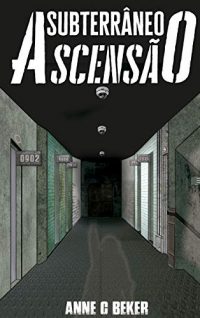 Subterrâneo: Ascensão